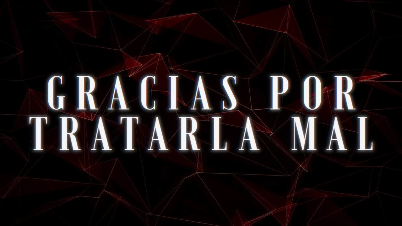 Gracias Por Tratarla Mal