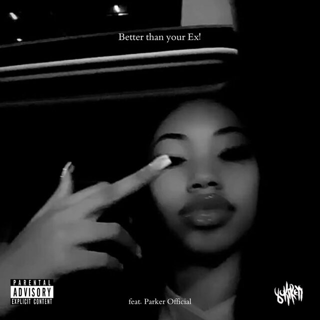Better than your Ex! (feat. Parker Official)