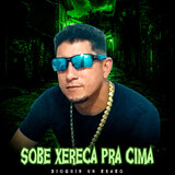 Sobe Xereca pra Cima
