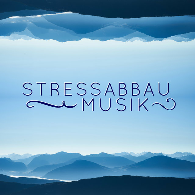 Stressabbau Musik: Yoga Melodien für Ruhe, Gelassenheit und Entspannung