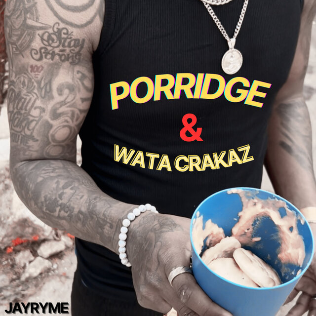 Porridge & Wata Crakaz