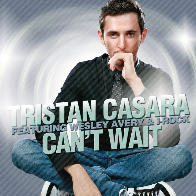 Can't Wait (feat. Wesley Avery & I-Rock) (Vocal Radio Edit)
