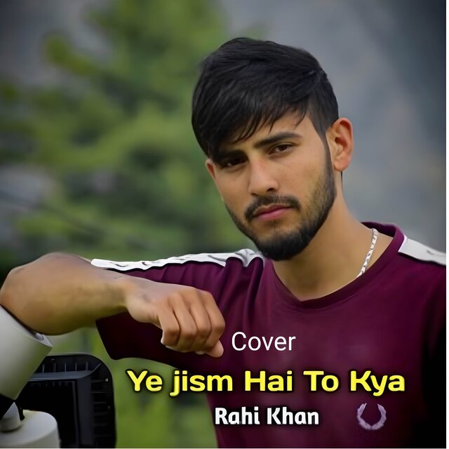 Ye Jism Hai To Kya (Cover)