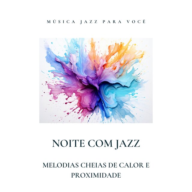 Noite com Jazz: Melodias Cheias de Calor e Proximidade