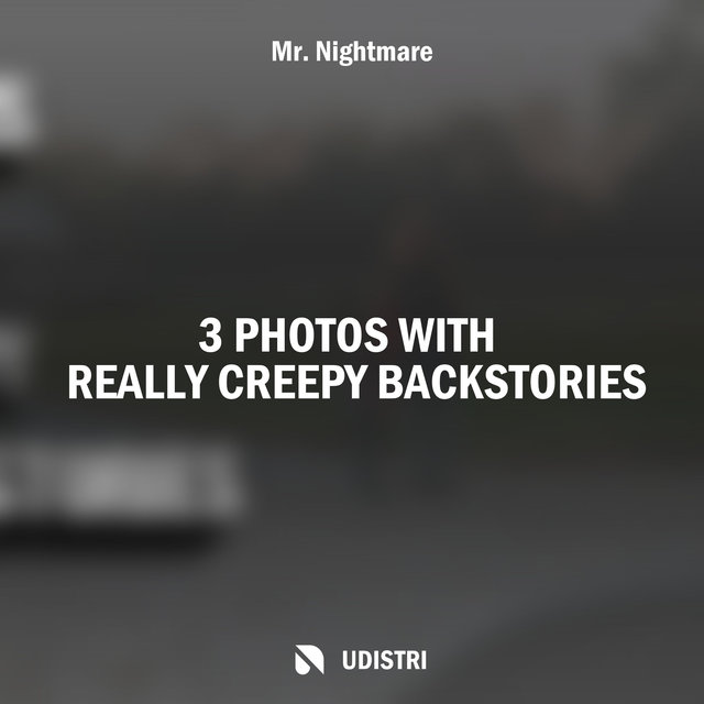 3 Photos with Really Creepy Backstories