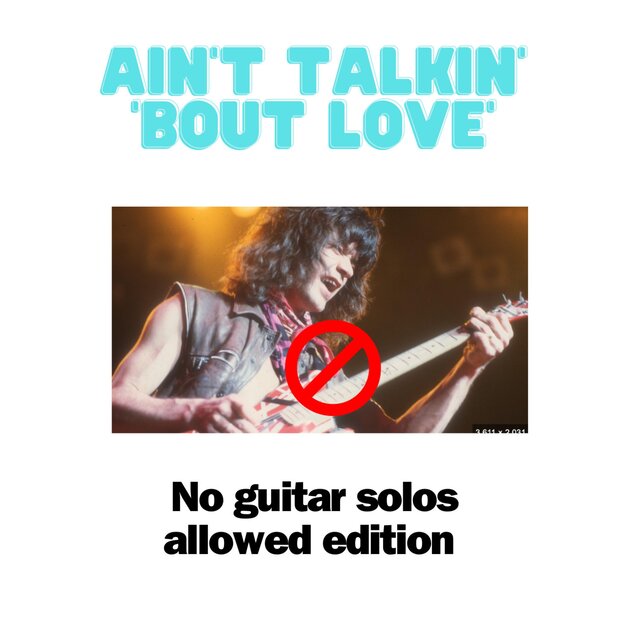 Ain't Talkin' 'bout Love