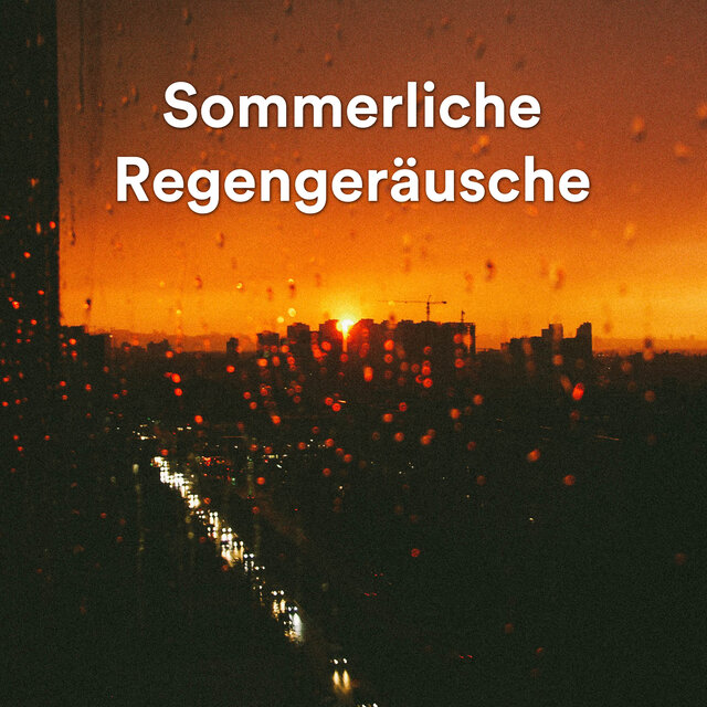 Sommerliche Regengeräusche