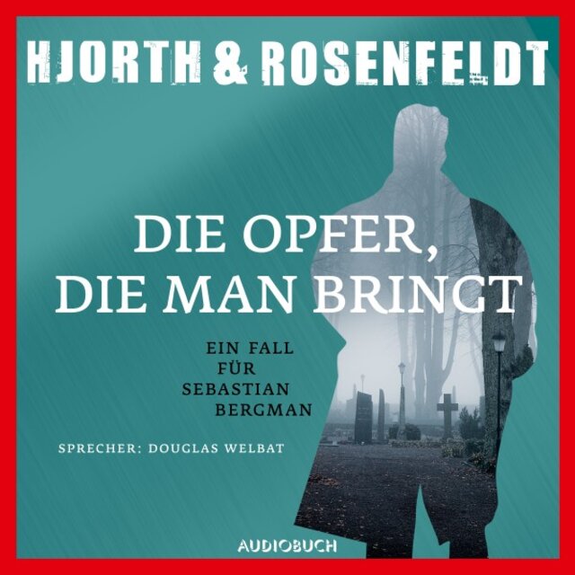 Die Opfer, die man bringt (Ein Fall für Sebastian Bergman)