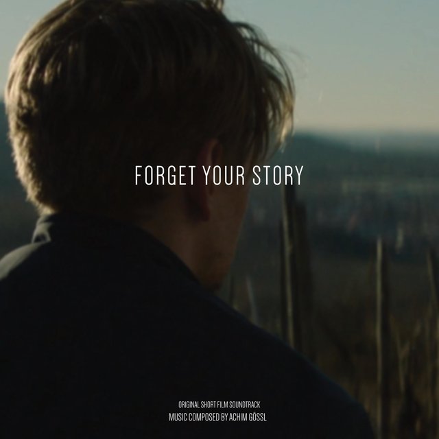 Forget Your Story (Original Short Film Soundtrack)