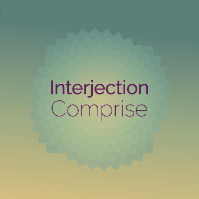 Interjection Comprise