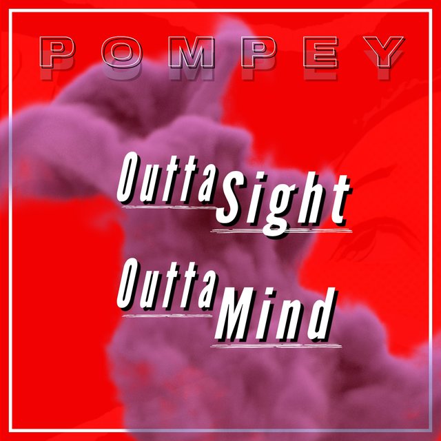 Outta Sight Outta Mind