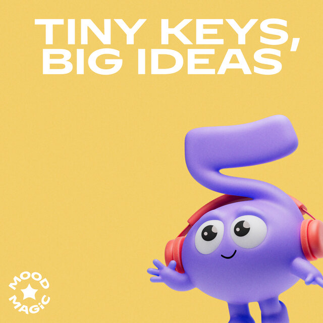 Tiny Keys, Big Ideas