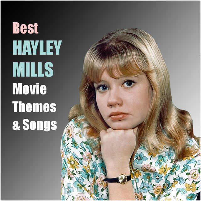 Best HAYLEY MILLS Movie Themes & Songs