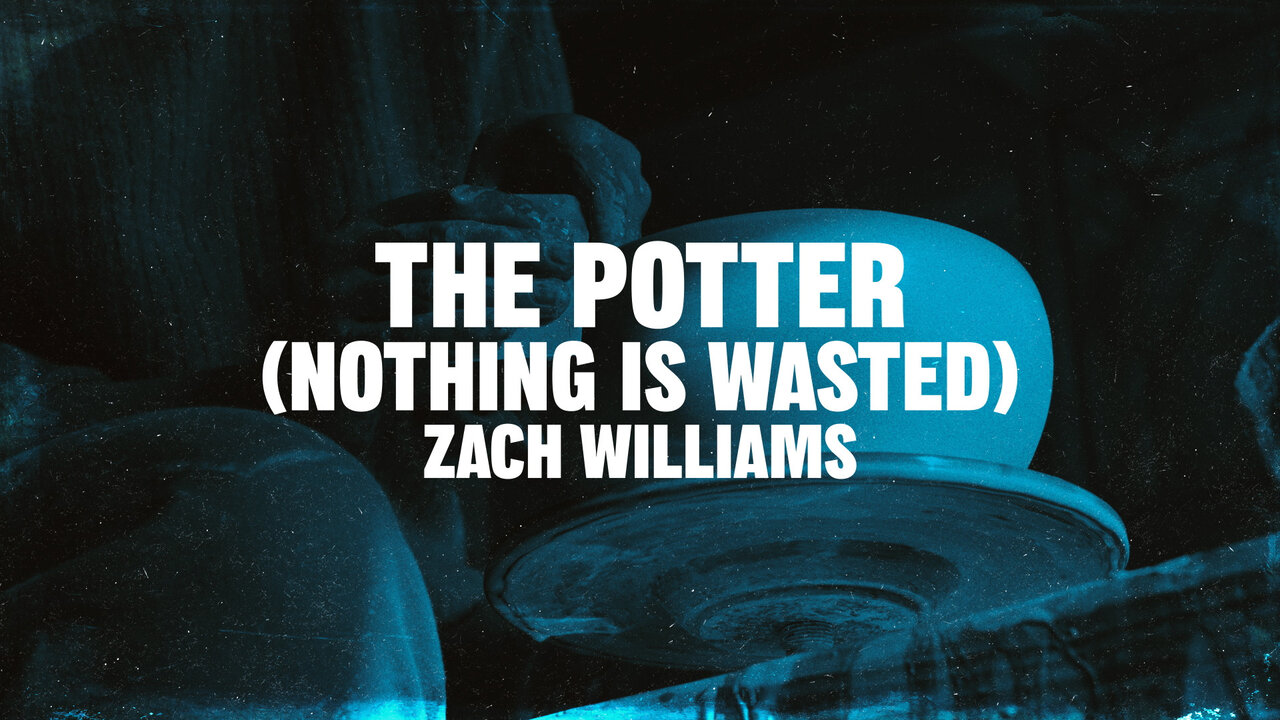 The Potter (Nothing Is Wasted) (Lyric Video)