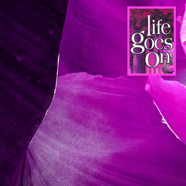 Life Goes On
