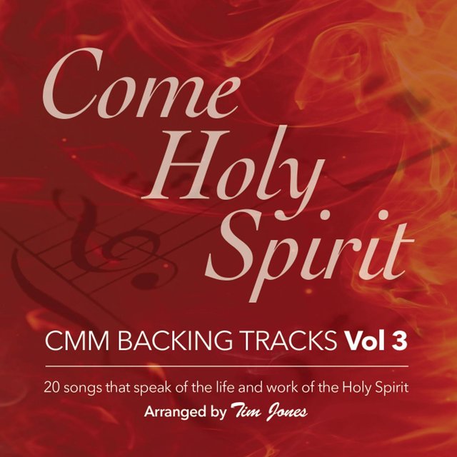 Come Holy Spirit: C.M.M Backing Tracks, Vol. 3
