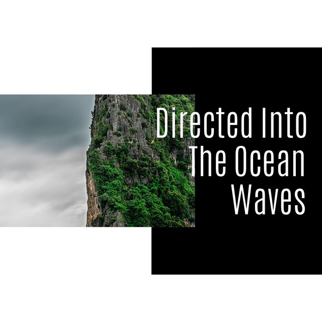 Directed Into The Ocean Waves