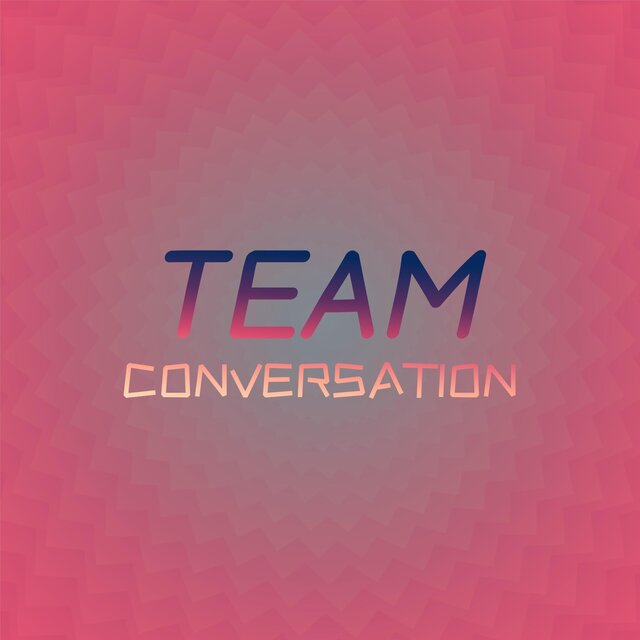 Team Conversation