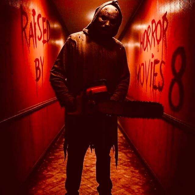 Raised By Horror Movies 8
