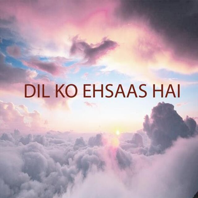 Dil ko ehsaas hai (Original Motion Picture Soundtrack)