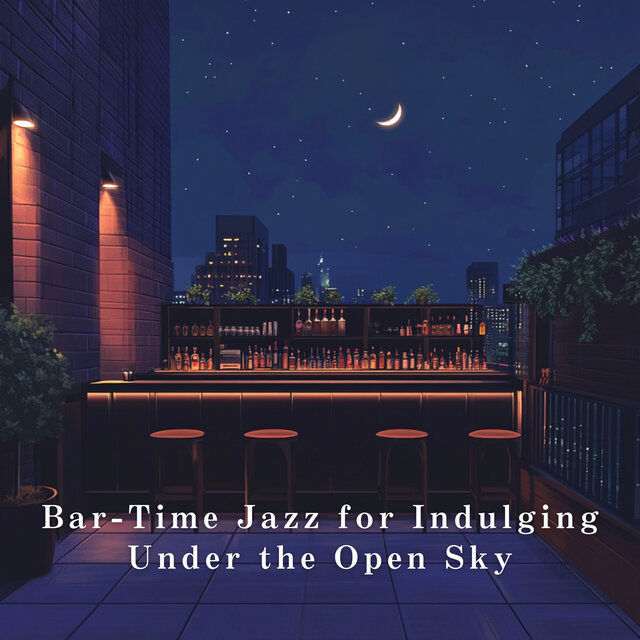Bar-Time Jazz for Indulging Under the Open Sky