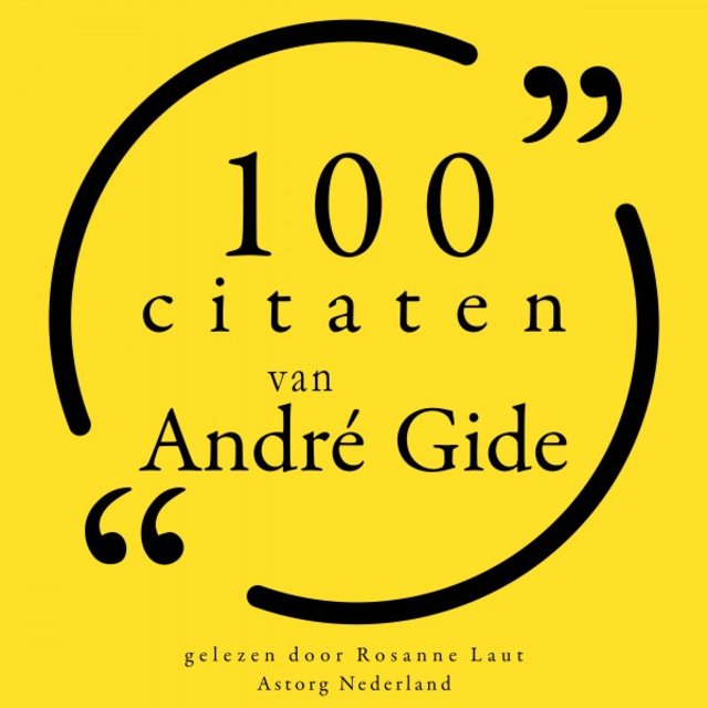 100 citaten van André Gide (Collectie 100 Citaten van)