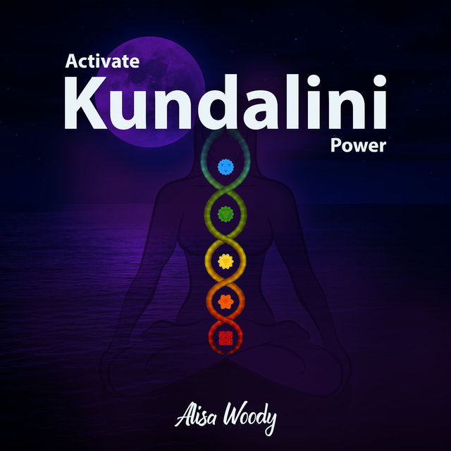 Activate Kundalini Power: Manifest Miracles, Awaken The Light Within