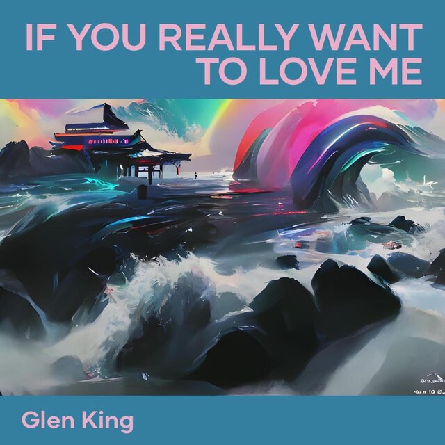 If You Really Want to Love Me