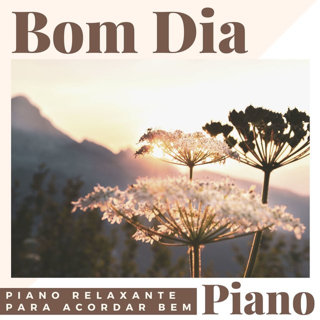 Bom Dia, Piano: Música de Piano Relaxante para Acordar Bem