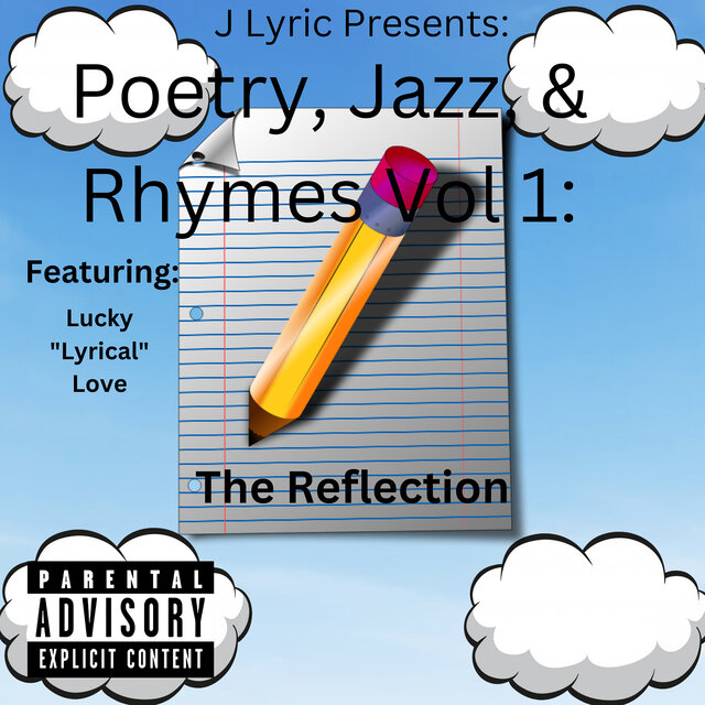J Lyric Presents: Poetry, Jazz, & Rhymes Vol 1: The Reflection