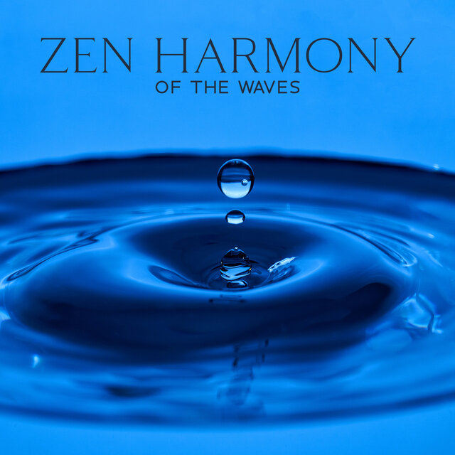 Zen Harmony Of The Waves: Garden And River Natural Sounds From The World