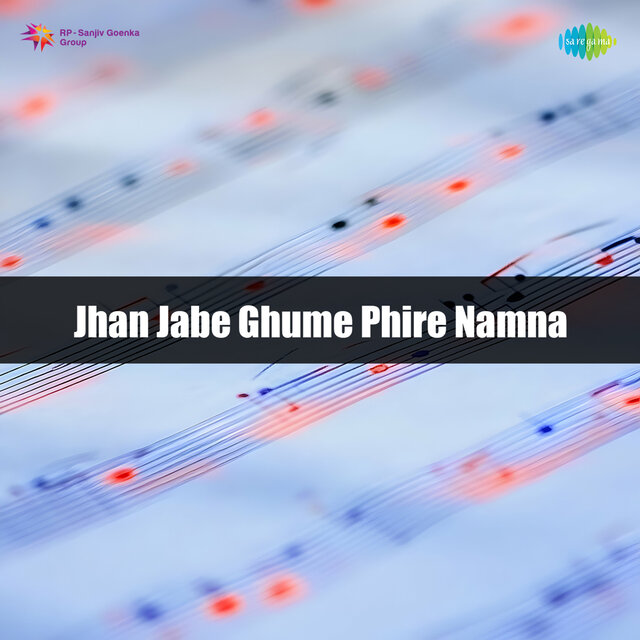 Jhan Jabe Ghume Phire Namna