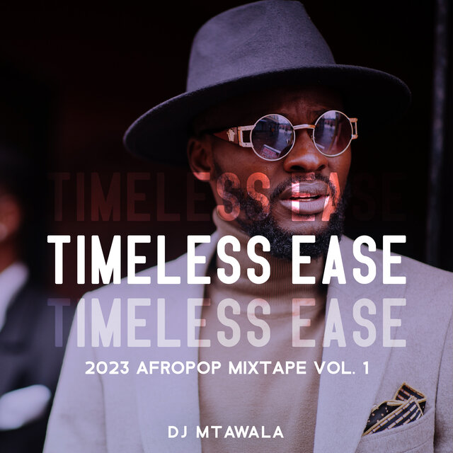 Timeless Ease (2023 Afropop Mixtape vol. 1)