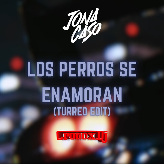Los Perros Se Enamoran (Turreo Edit)