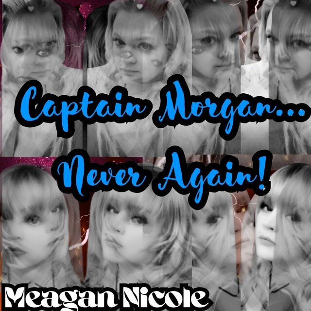 Captain Morgan...Never Again!