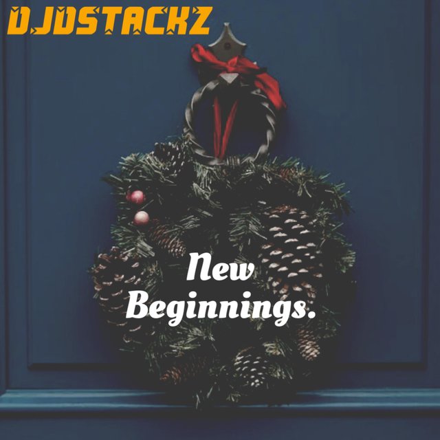 New Beginnings.