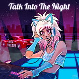 Talk Into The Night