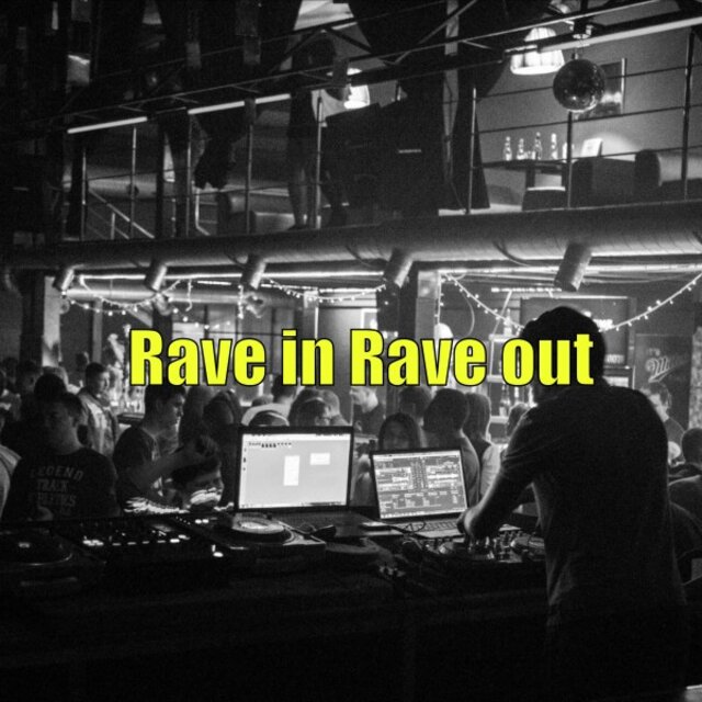 Rave in Rave Out