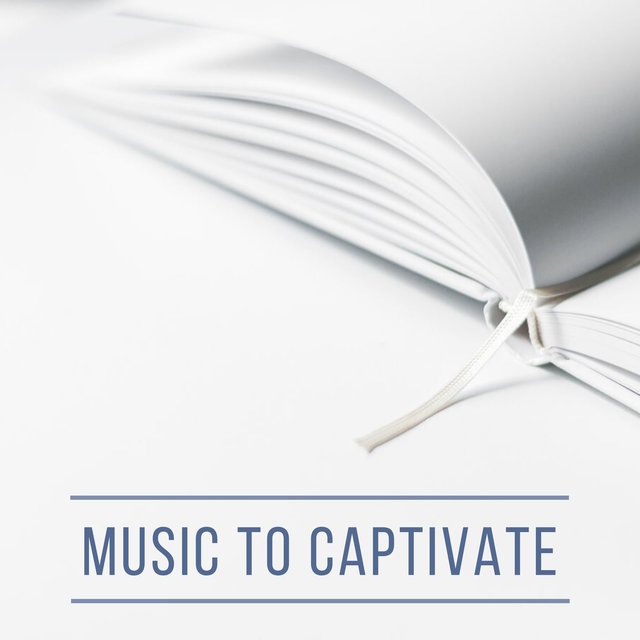 Music to Captivate: Captivating Background Tracks to Relax During Your Free Time