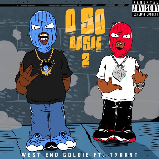 O So Basic 2 (feat. Tyrant)