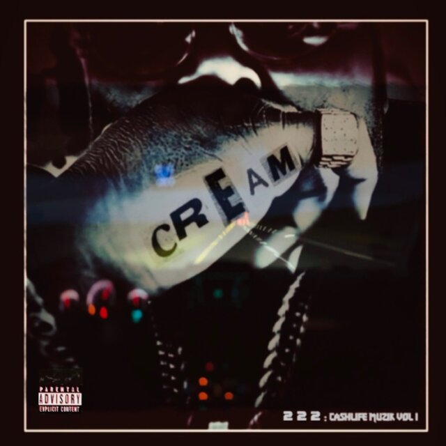 CREAM 222: Cashlife Muzik Vol 1