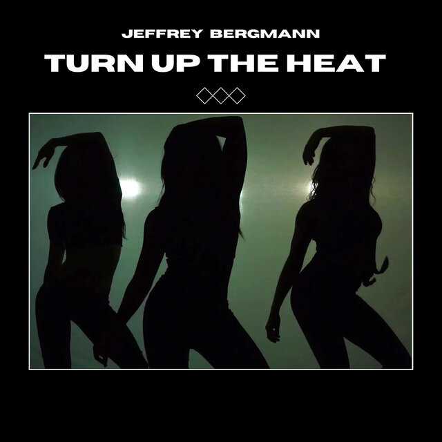 TURN UP THE HEAT