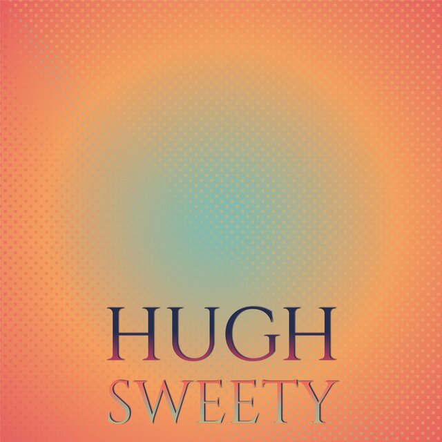 Hugh Sweety