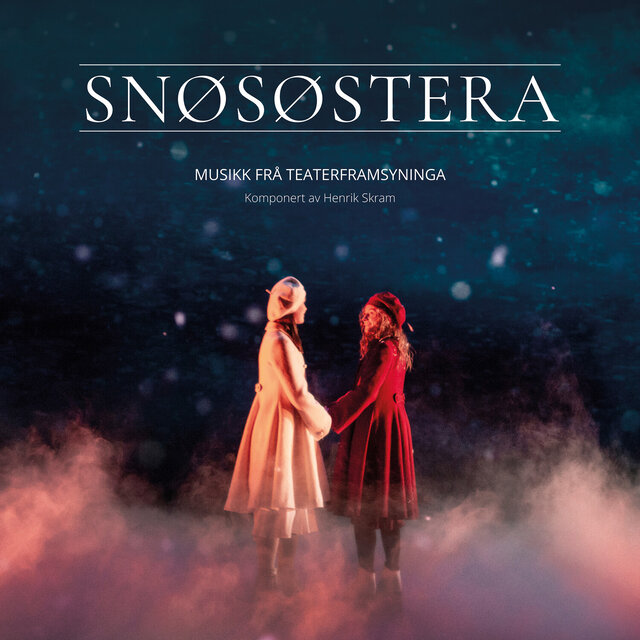 Snøsøstera (Musikk frå Teaterframsyninga)