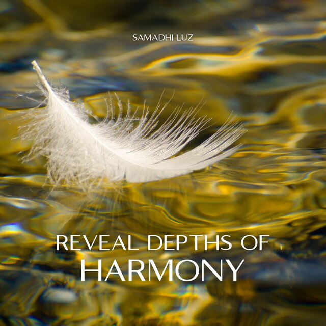 Reveal Depths of Harmony