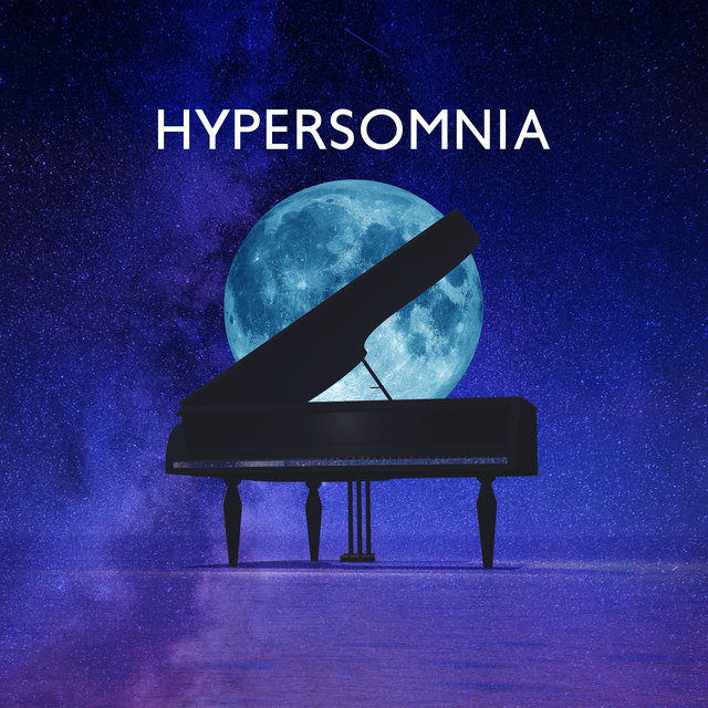 Hypersomnia (Piano Sleeping Music)