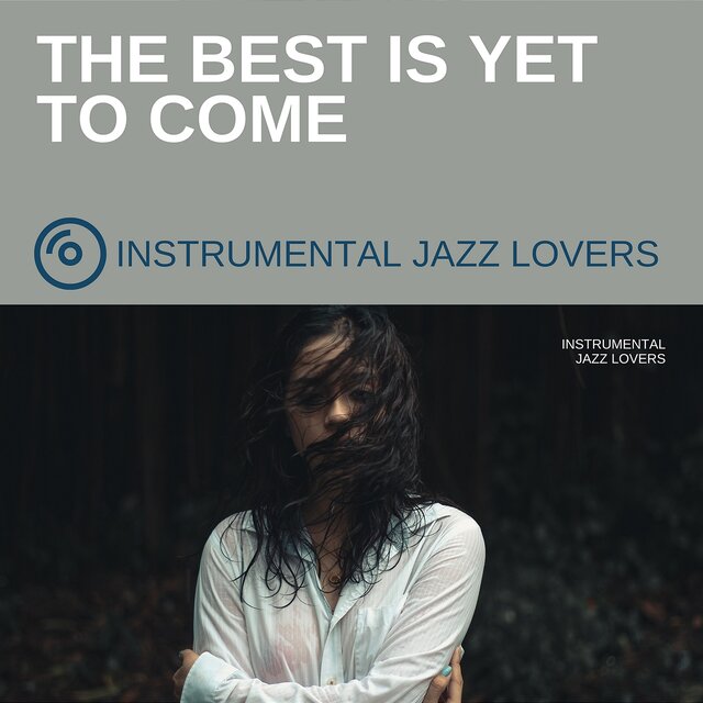 The Best Is yet to Come