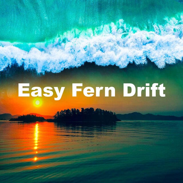Easy Fern Drift