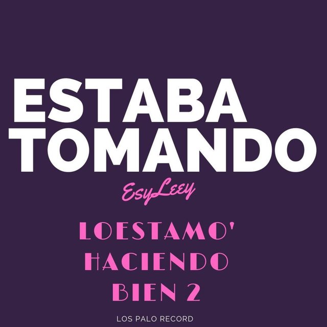 Estaba Tomando