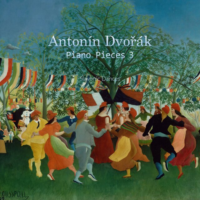 Antonín Dvořák: Piano Pieces 3